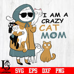 Yes i am a crazy cat mom svg eps dxf png file