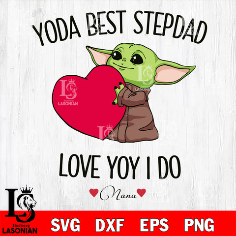 Yoda Best Stepdad Love You I Do Svg Dxf Eps Png file