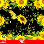 You Are My Sunshine Sunflower PNG file