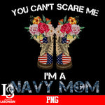 You Can't Scare Me I'm A Navy Mom Png file