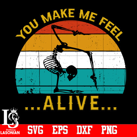 You make Me Feel...Alive... svg,eps,dxf,png file