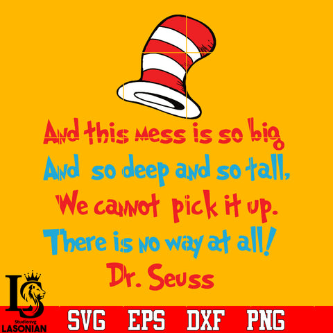 and this mess is so big , and so deep and so fall, We can't pick it up Svg Dxf Eps Png file