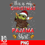 baby yoda christmas,  This is my christmas pajama shirt PNG file, Digital Download