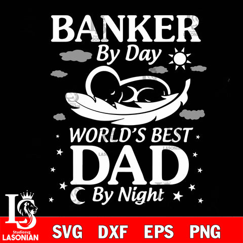 banker by day world's best by night svg dxf eps png file