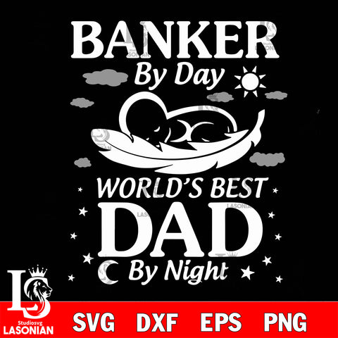 banker by day world's best by night svg dxf eps png file