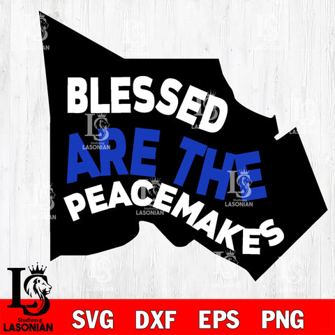 blessed are the peacemakes svg eps dxf png file