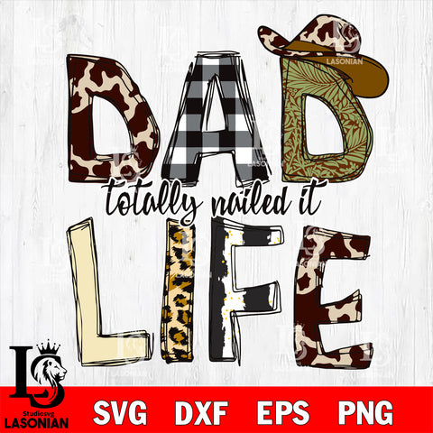 dad totally nailed it life Svg Dxf Eps Png file