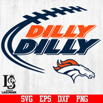 denver broncos Dilly Dilly svg,eps,dxf,png file