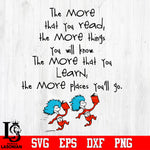 dr.seuss the more that the read, the more things Svg Dxf Eps Png file
