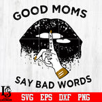 good moms say bad words Svg Dxf Eps Png file