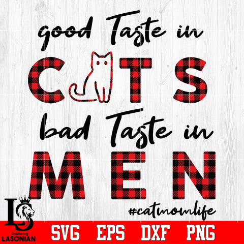 good taste in cats bad taste in men Svg Dxf Eps Png file