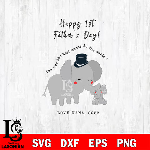 happy 1st father day! you are the best daddy in the word ! svg dxf eps png file