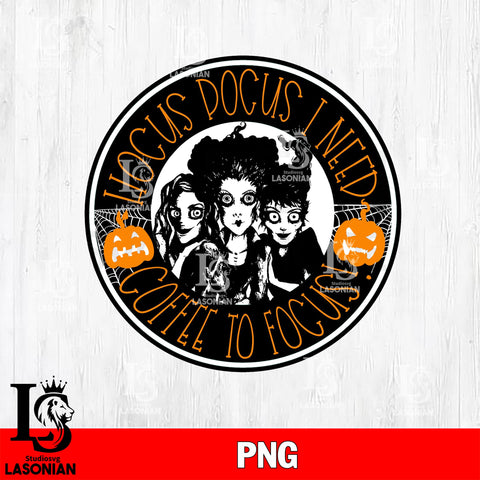hocus docus i need coffee to focus PNG file