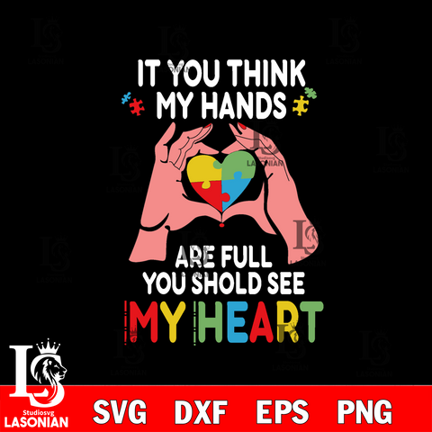 if you think my hands are full you should see my heart Svg Dxf Eps Png file