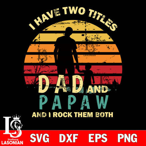 i have two titles dad and papaw svg dxf eps png file Svg Dxf Eps Png file