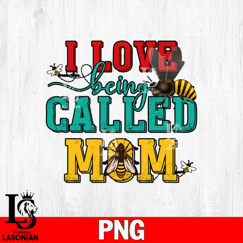 i love being called mom  Png file