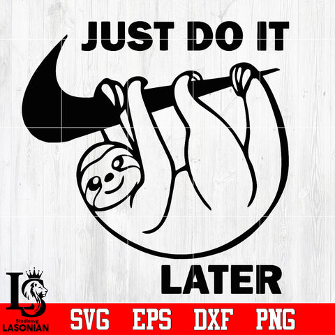 just do it later Svg Dxf Eps Png file