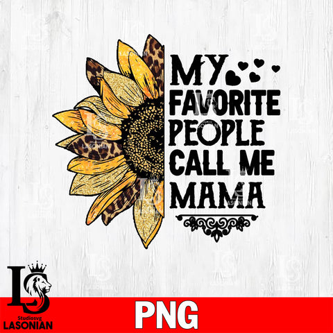 mi favorite people call me mama  Png file