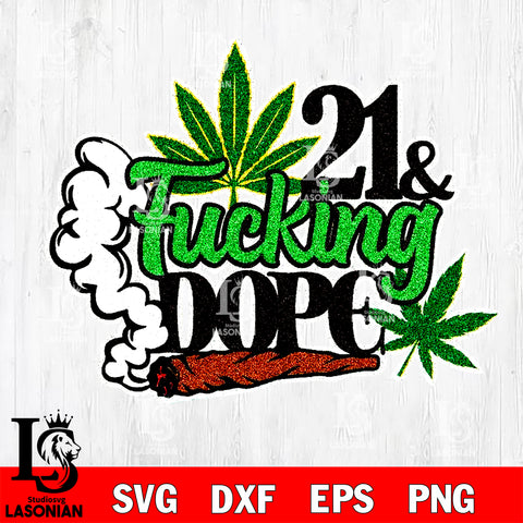 21& Fucking Dope PNG file, digital download