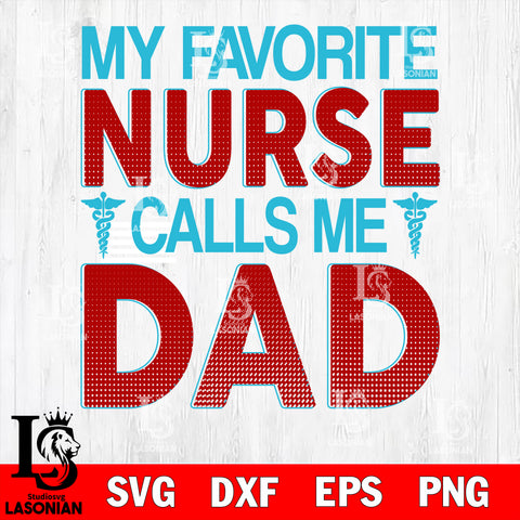 my favorite nurse call me dad svg dxf eps png file Svg Dxf Eps Png file