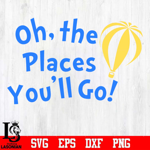 oh the places you ll go 2 Svg Dxf Eps Png file