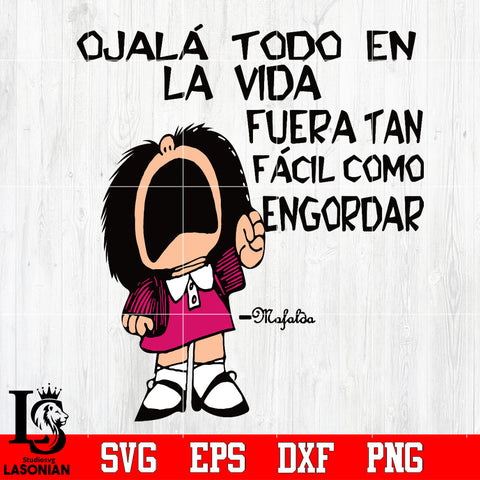 ojala todo en la vida fuera tan facil como engordar Svg Dxf Eps Png file