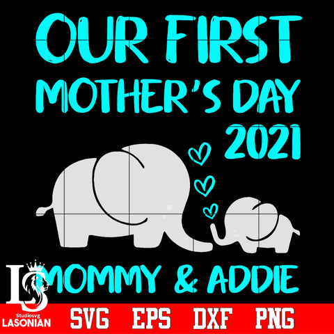 our first mother's day 2021 mommy and addie Svg Dxf Eps Png file