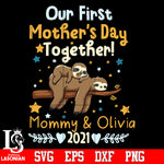 our first mother's day together mommy and olivia 2021 Svg Dxf Eps Png file