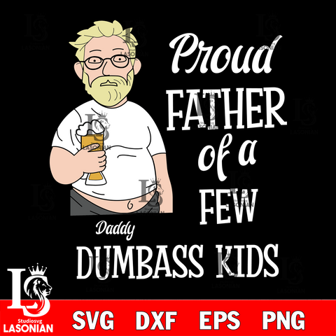 pround father of a few dumbass kids svg dxf eps png file