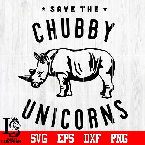save the chubby unicorns Svg Dxf Eps Png file