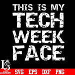 this is my tech week face svg, halloween svg, png, dxf, eps digital file