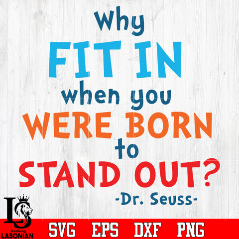 why fit in when you were BORN to STAND OUT Svg Dxf Eps Png file